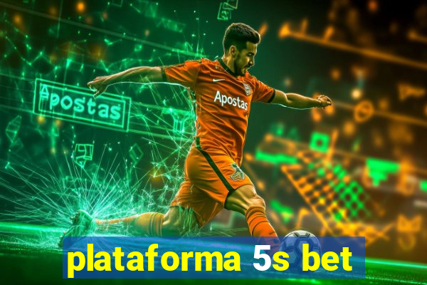 plataforma 5s bet